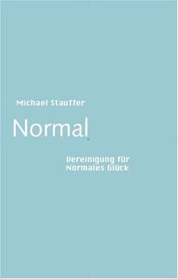 Normal. Vereinigung für normales Glück