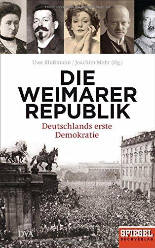 Die Weimarer Republik: Deutschlands erste Demokratie -  - Ein SPIEGEL-Buch