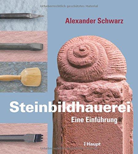 Steinbildhauerei: Eine Einführung