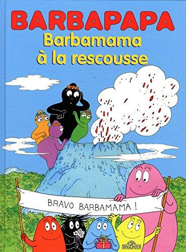 Barbapapa. Barbamama à la rescousse