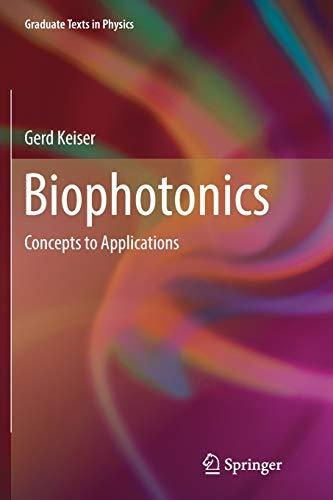 Biophotonics: Concepts to Applications (Graduate Texts in Physics)