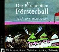 Der Bär auf dem Försterball. CD . Hacks und Anverwandtes (Ohreule)