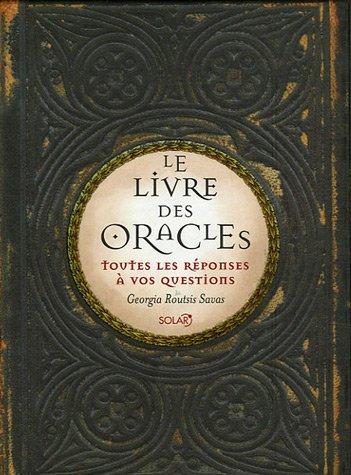 Le livre des oracles : toutes les réponses à vos questions