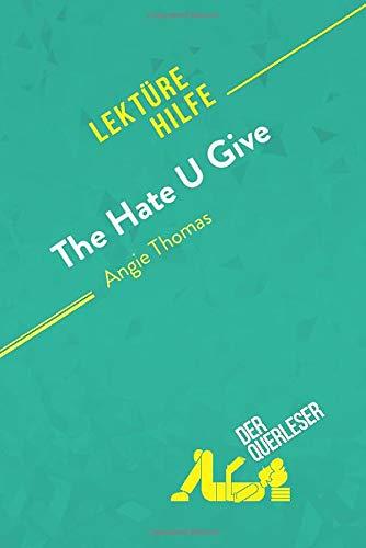 The Hate U Give von Angie Thomas (Lektürehilfe) : Detaillierte Zusammenfassung, Personenanalyse und Interpretation