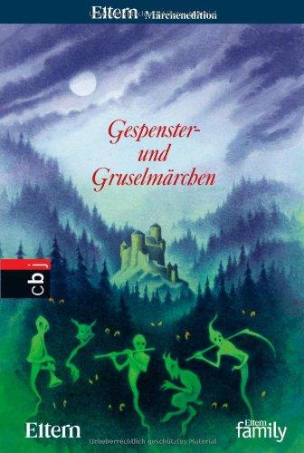 Gespenster- und Gruselmärchen: Eltern Märchenedition 6