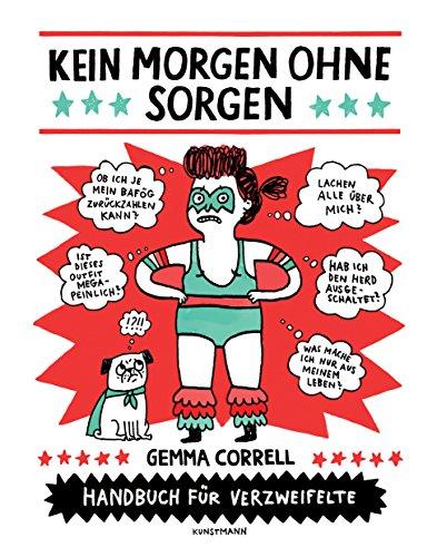 Kein Morgen ohne Sorgen. Handbuch für Verzweifelte