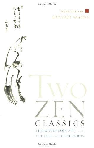 Two Zen Classics: The Gateless Gate and The Blue Cliff Records