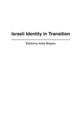 Israeli Identity in Transition (Praeger Series on Jewish and Israeli Studies)