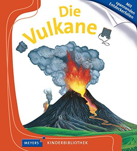 Die Vulkane: Meyers Kinderbibliothek 79