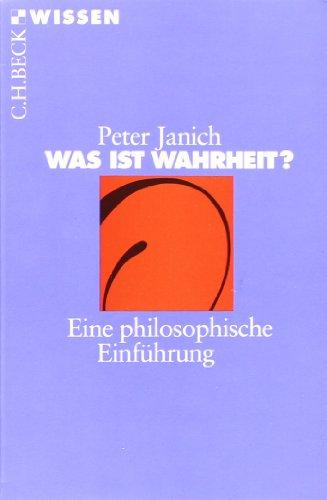 Was ist Wahrheit?: Eine philosophische Einführung