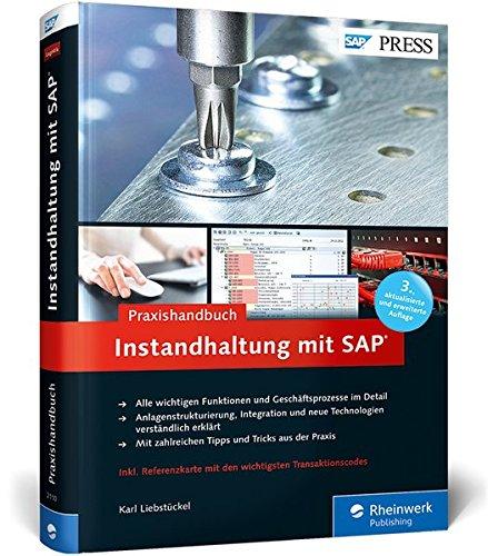 Praxishandbuch Instandhaltung mit SAP: Das Standardwerk zu SAP PM/EAM (SAP PRESS)