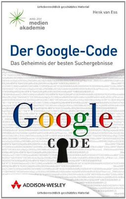 Der Google-Code: Das Geheimnis der besten Suchergebnisse (Sonstige Bücher AW)