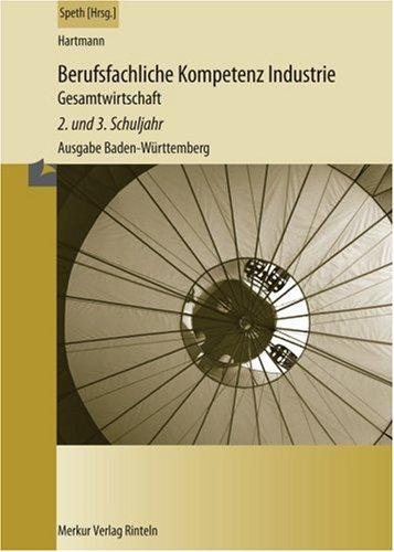 Berufsfachliche Kompetenz - Gesamtwirtschaft - 2. und 3.Schuljahr - Ausgabe Baden-Württemberg