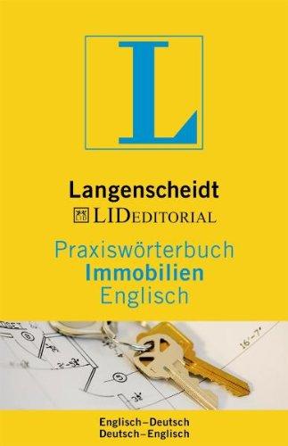 Langenscheidt Praxiswörterbuch Immobilien Englisch: In Kooperation mit LID Editorial, Englisch-Deutsch/Deutsch-Englisch: Englisch - Deutsch / Deutsch ... (Langenscheidt Praxiswörterbücher)