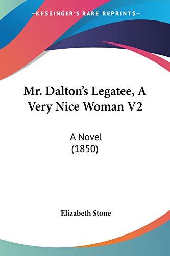 Mr. Dalton's Legatee, A Very Nice Woman V2: A Novel (1850)