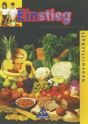 Einstieg Arbeitslehre: Wirtschaft /Hauswirtschaft: Einstieg - Hauswirtschaft: Schülerband 7-10 Hauptschule und Realschule