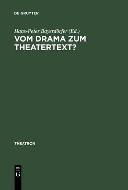 Vom Drama zum Theatertext?: Zur Situation der Dramatik in Ländern Mitteleuropas (Theatron, Band 52)