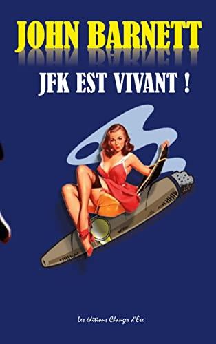 J.F.K est vivant ! : La véritable histoire de l'assassinat de J.F.K