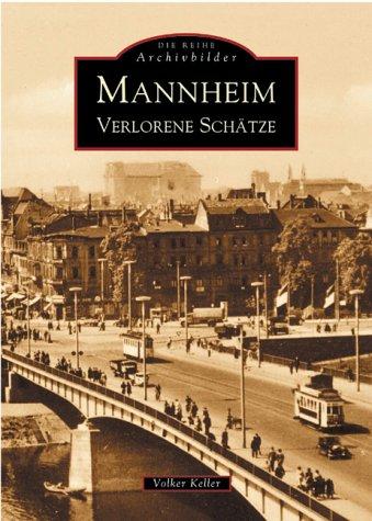 Mannheim. Verlorene Schätze