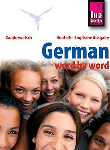 Reise Know-How Sprachführer German - word by word (Deutsch als Fremdsprache, englische Ausgabe): Kauderwelsch-Band 46