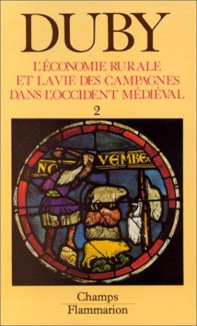 L'économie rurale et la vie des campagnes dans l'Occident médiéval : France, Angleterre, Empire, IX-XVe siècles : essai de synthèse et perspectives de recherches. Vol. 2