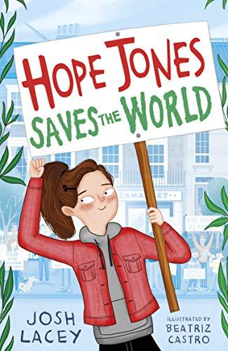 Lacey, J: Hope Jones Saves the World (Hope Jones Save The World)