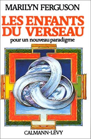 Les Enfants du verseau : Pour un nouveau paradigme