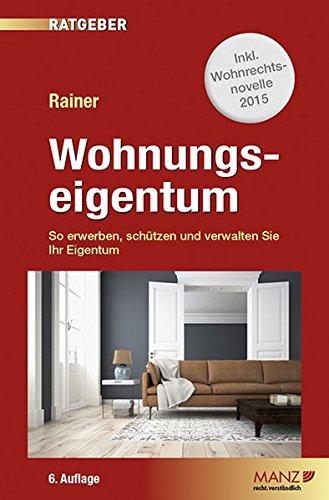 Wohnungseigentum: So erwerben, schützen, verwalten Sie Ihr Eigentum. Wohnungseigentumsvertrag. Wohnungseigentumsbewerber. ... Beendigung von Wohnungseigentum. U. v. m.