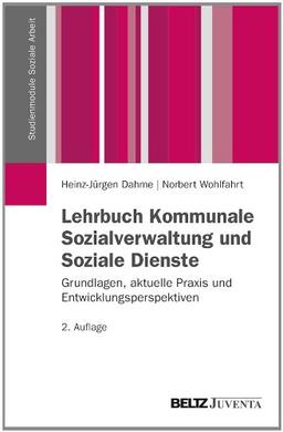 Lehrbuch Kommunale Sozialverwaltung und Soziale Dienste: Grundlagen, aktuelle Praxis und Entwicklungsperspektiven (Studienmodule Soziale Arbeit)