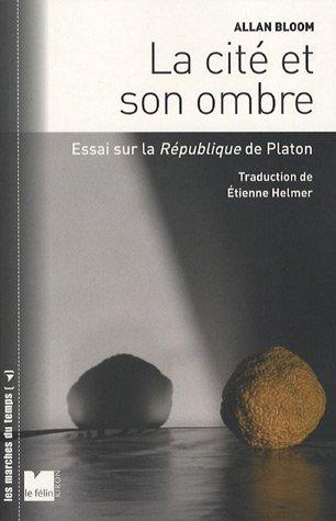 La cité et son ombre : essai sur la République de Platon