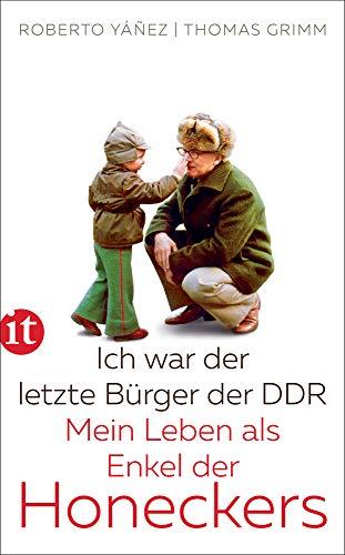 Ich war der letzte Bürger der DDR: Mein Leben als Enkel der Honeckers (insel taschenbuch)