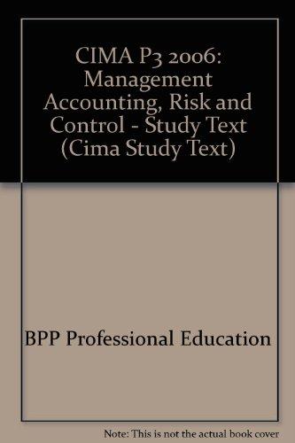 CIMA P3 2006: Management Accounting, Risk and Control - Study Text (CIMA P3: Management Accounting, Risk and Control - Study Text)