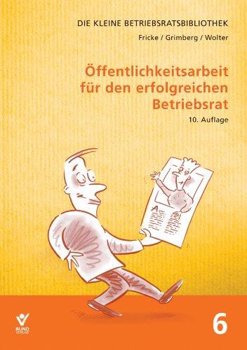 Öffentlichkeitsarbeit für den erfolgreichen Betriebsrat