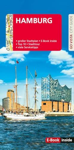 GO VISTA: Reiseführer Hamburg: Mit Faltkarte und E-Book inside (Go Vista - City Guide)