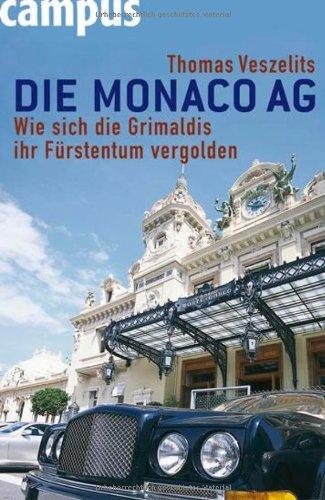 Die Monaco AG: Wie sich die Grimaldis ihr Fürstentum vergolden