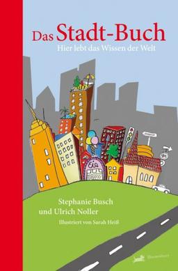 Das Stadt-Buch: Hier lebt das Wissen der Welt