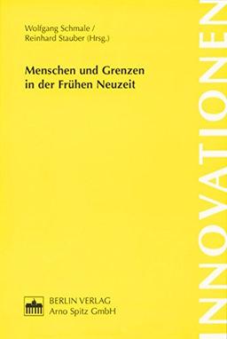 Menschen und Grenzen in der Frühen Neuzeit (Innovationen)