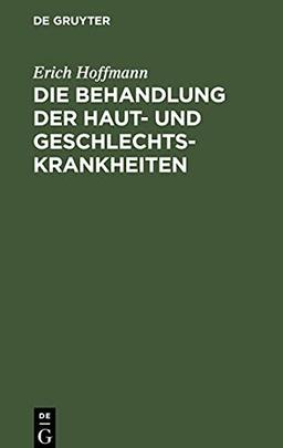 Die Behandlung der Haut- und Geschlechtskrankheiten