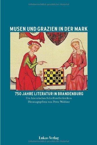 Musen und Grazien in der Mark. 750 Jahre Literatur in Brandenburg, Bd.2 : Ein historisches Schriftstellerlexikon