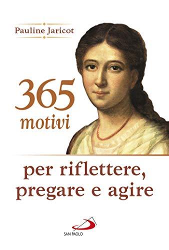 365 motivi per riflettere, pregare e agire