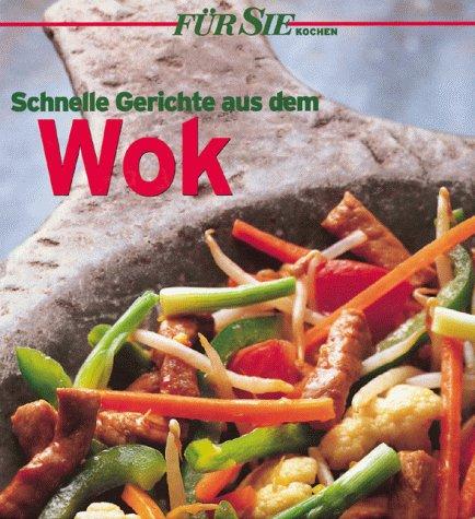 Schnelle Gerichte aus dem Wok, Für Sie kreativ