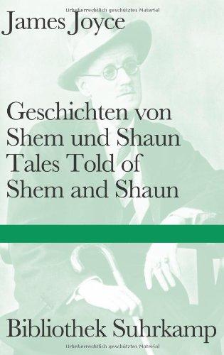 Geschichten von Shem und Shaun Tales Told of Shem and Shaun (Bibliothek Suhrkamp)