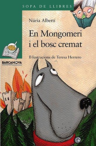 En Mongomeri i el bosc cremat (Llibres Infantils I Juvenils - Sopa De Llibres. Sèrie Verda)