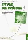 Fit für die Prüfung, Prüfungsvorbereitung Floristen: Ein Vorbereitungsbuch mit über 700 möglichen Prüfungsfragen und Aufgaben