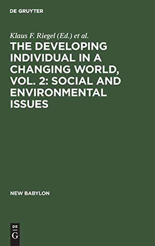 The Developing Individual in a Changing World, Vol. 2: Social and environmental issues (New Babylon, 24/2, Band 24)