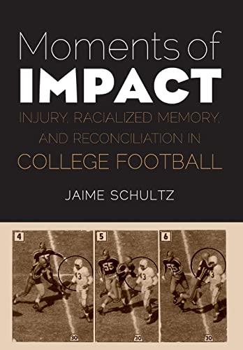 Moments of Impact: Injury, Racialized Memory, and Reconciliation in College Football