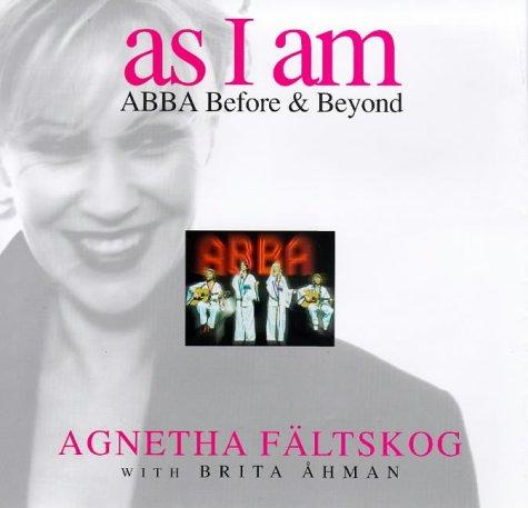 As I Am: ABBA Before and Beyond