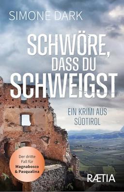 Schwöre, dass du schweigst: Ein Krimi aus Südtirol (Ein Fall für Magnabosco und Pasqualina: Ein Krimi aus Südtirol)