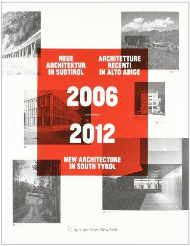 2006-2012 Neue Architektur in Südtirol | Architetture recenti in Alto Adige | New Architecture in South Tyrol