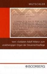 Vom "Soldaten Adolf Hitler" zum unabhängigen Organ der Steuerrechtspflege